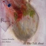 Lauren Kinsella / Alex Huber - All This Talk About (2022)