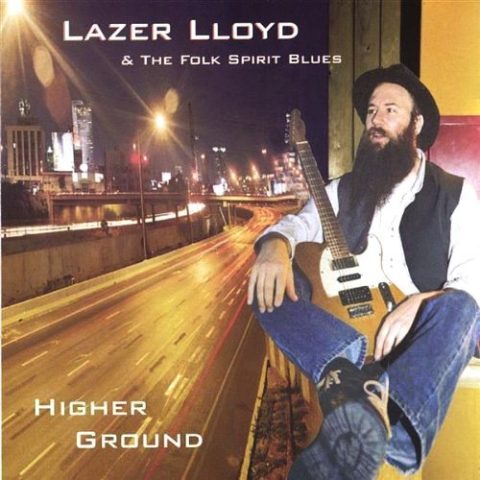 Lazer Lloyd & The Folk Spirit Blues - Higher Ground (2004)