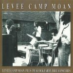 Levee Camp Moan - 'Levee Camp Moan' Plus 'Peacock Farm' Free Concerts (1969/2002)
