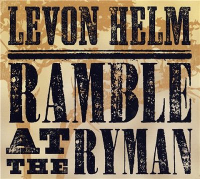 Levon Helm - Ramble at the Ryman (2011)