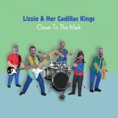 Lizzie & Her Cadillac Kings - Closer to the Mark (2014)
