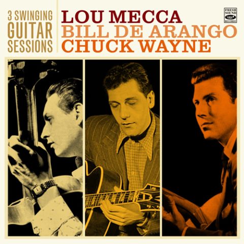 Lou Mecca, Bill de Arango, Chuck Wayne - 3 Swinging Guitar Sessions (2015)