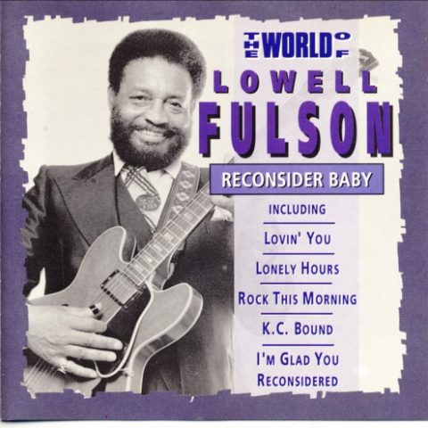 Lowell Fulson - Reconsider Baby (1992)