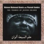 Maleem Mahmoud Ghania with Pharoah Sanders - The Trance of Seven Colors (1994)