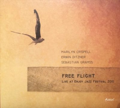 Marilyn Crispell, Erwin Ditzner, Sebastian Gramss - Free Flight (2011)