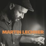 Martin Lechner - Somethin' Old & Somethin' New, Somethin' Else! (2016)