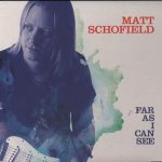 Matt Schofield - Far As I Can See (2014)