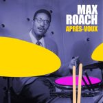 Max Roach - Apres-Vous (2022)