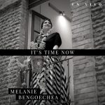 Melanie Bengoechea - It's Time Now (2022)
