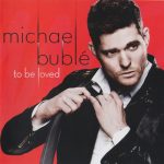Michael Bublé - To Be Loved (Deluxe Edition) (2013)