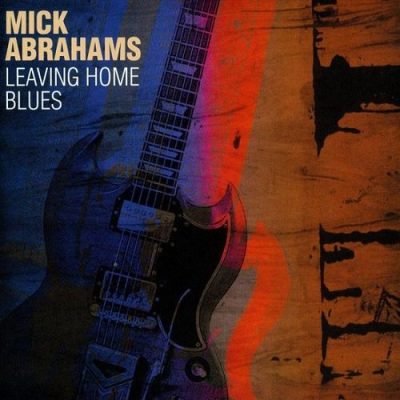 Mick Abrahams - Leaving Home Blues (2005)