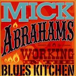 Mick Abrahams - Working In The Blues Kitchen (2014)