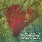 Mick Kolassa - For The Feral Heart (2022)