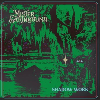 Mister Earthbound - Shadow Work (2022)