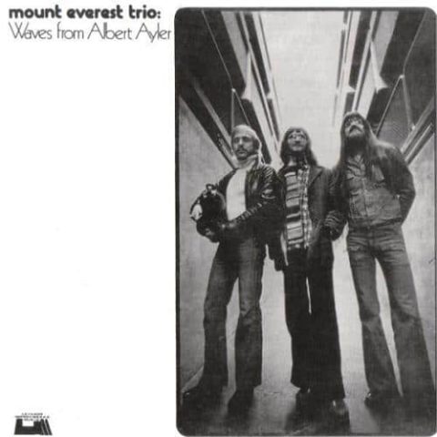 Mount Everest Trio - Waves from Albert Ayler (1977)