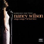 Nancy Wilson - Guess Who I Saw Today: Nancy Wilson Sings Songs Of Lost Love (2005)