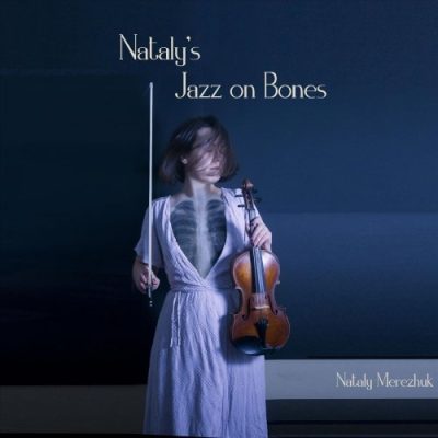 Nataly Merezhuk - Nataly's Jazz on Bones (2022)