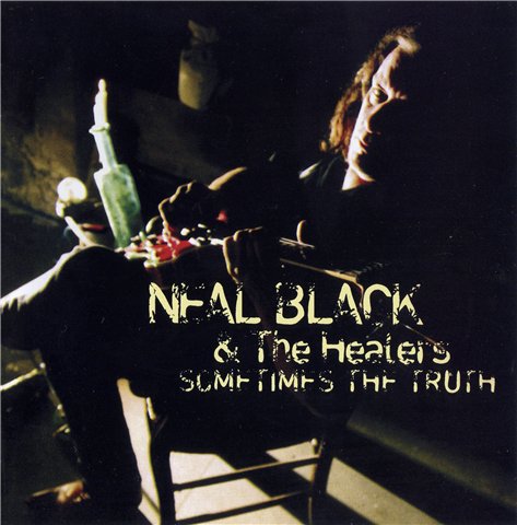 Neal Black & The Healers - Sometimes The Truth (2011)