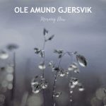 Ole Amund Gjersvik - Morning Dew (2022)