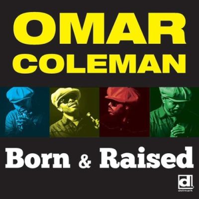 Omar Coleman - Born & Raised (2015)