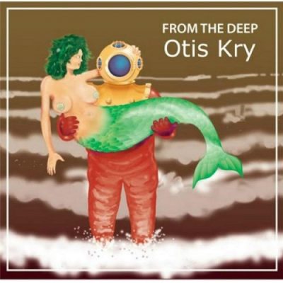 Otis Kry - From the Deep (2016)