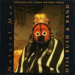 Otis Rush & Band - Natural Man (1986)