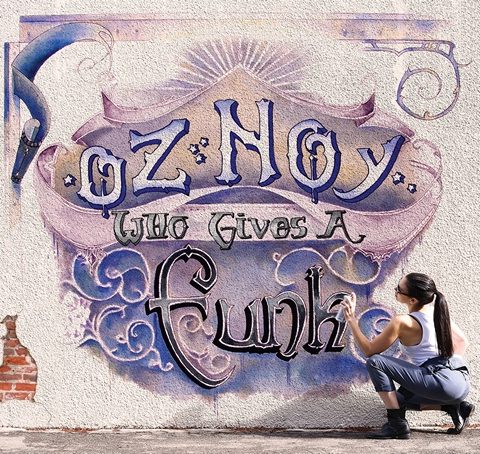 Oz Noy - Who Gives a Funk (2016)