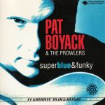 Pat Boyack & The Prowlers - Super Blue & Funky (1997)