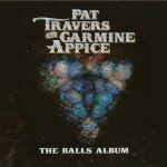 Pat Travers and Carmine Appice - The Balls Album (2016)