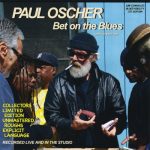 Paul Oscher - Bet On the Blues (Limited Edition) (2010)