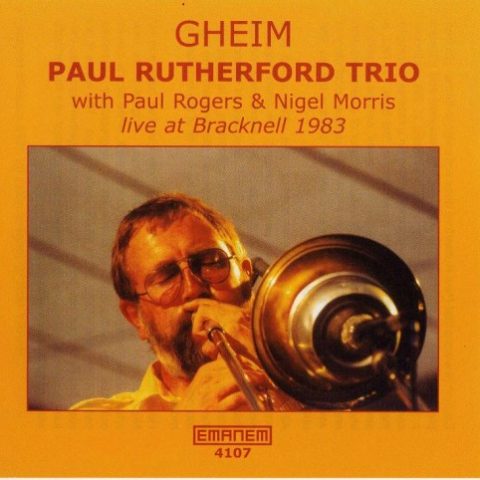 Paul Rutherford Trio - Gheim (2004)