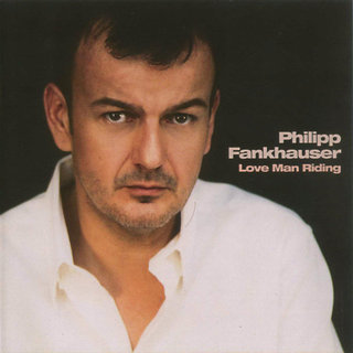 Philipp Fankhauser - Love Man Riding (2008)