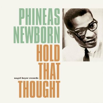 Phineas Newborn - Hold That Thought (2022)