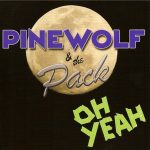 Pinewolf & the Pack - Oh Yeah! (2011)