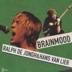 Ralph de Jongh & Hans van Lier - Brainmood (2005)