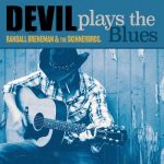 Randall Breneman & The Skinnerbros - Devil Plays The Blues (2022)