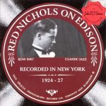 Red Nichols - Red Nichols On Edison - Recorded In New York, 1924-27 (2000)