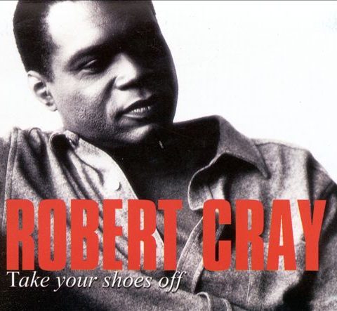 Robert Cray - Take Your Shoes Off (1999)