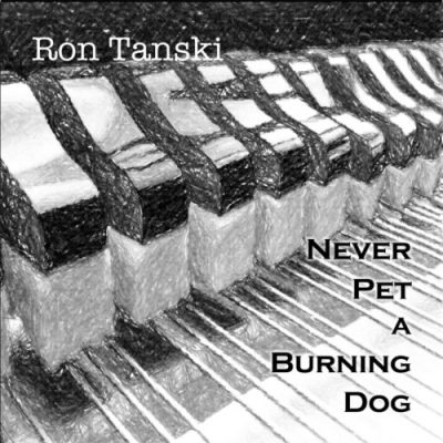 Ron Tanski - Never Pet a Burning Dog (2014)