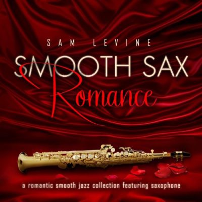 Sam Levine - Smooth Sax Romance (2011)