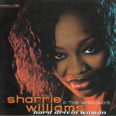 Sharrie Williams - Hard Drivin' Woman (2004)