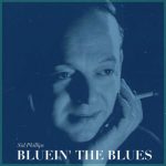 Sid Phillips - Bluein' the Blues (2022)