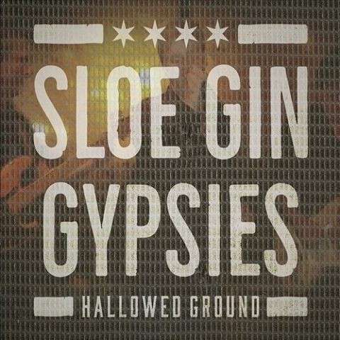 Sloe Gin Gypsies - Hallowed Ground (2016)