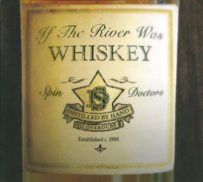Spin Doctors - If the River was Whiskey (2013)