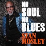 Stan Mosley - No Soul, No Blues (2022)