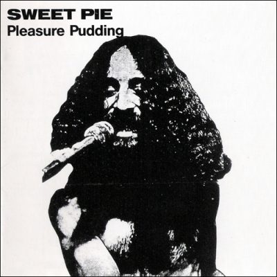 Sweet Pie - Pleasure Pudding (1972/1993)