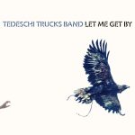 Tedeschi Trucks Band - Let Me Get By (2016)