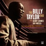 The Billy Taylor Trio - Complete Recordings with Henry Grimes & Ray Mosca (2022)
