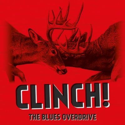 The Blues Overdrive - Clinch! (2015)