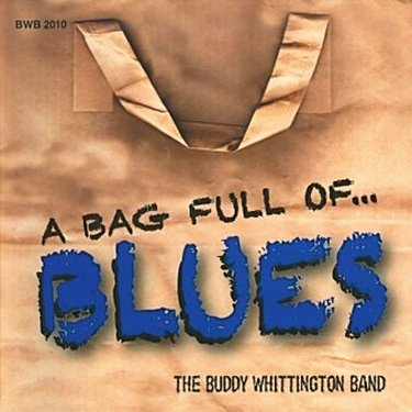 The Buddy Whittington Band - A Bag Full Of... Blues (2010)
